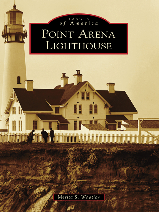 Title details for Point Arena Lighthouse by Merita S. Whatley - Available